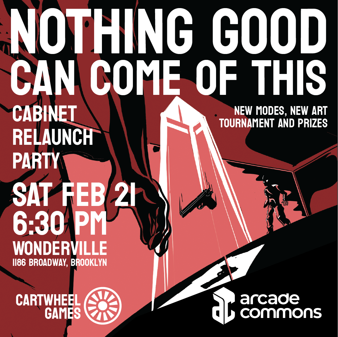 "Nothing Good Can Come Of This" Relaunch Party and Tournament Flyer