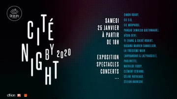 DANSE & THÉÂTRE & CONCERTS & EXPOS / CITÉ BY NIGHT