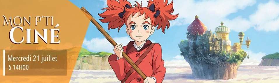 CINÉMA JEUNE PUBLIC / Mon P'ti Ciné : Mary et la Fleur de la Sorcière Château