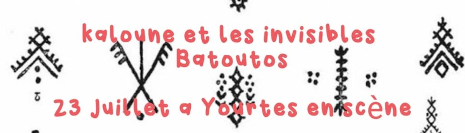 CONCERT / VOYAGE CHANTÉ / KALOUNE ET LES INVISIBLES BATOUTOS