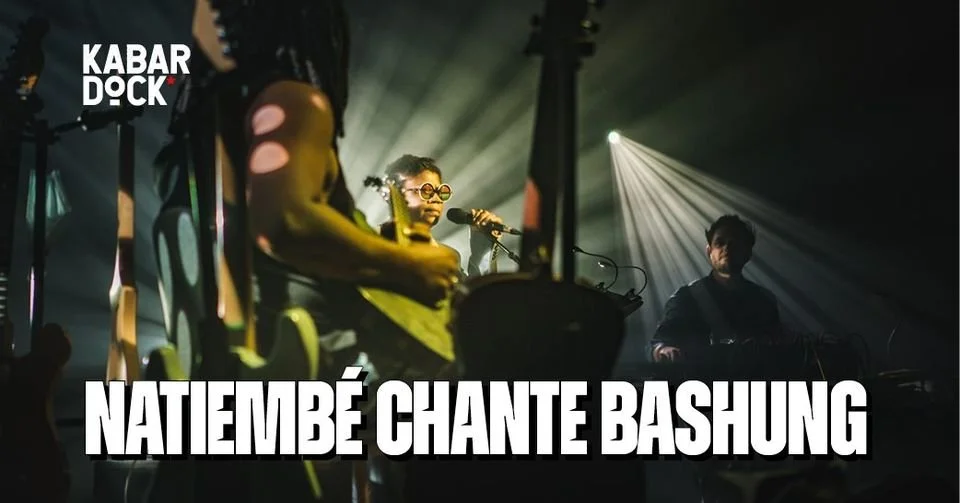 CONCERT / CHANSON / NATIEMBÉ CHANTE BASHUNG