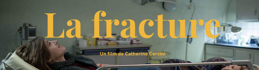 CINÉMA / FESTIVAL DU FILM AU FÉMININ / LA FRACTURE