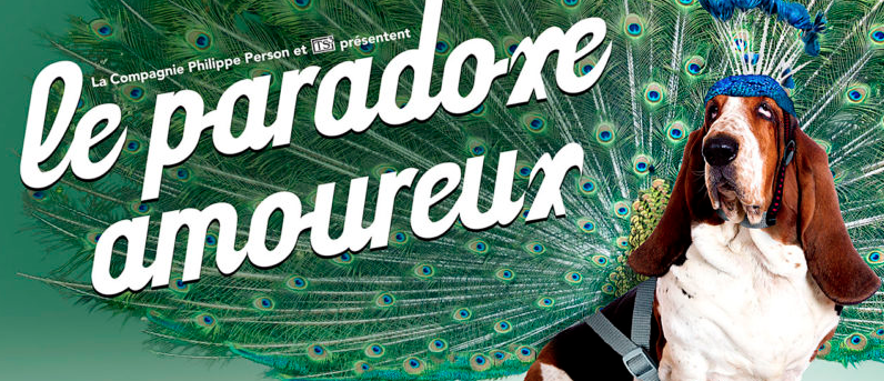 THÉÂTRE / CIE PHILIPPE PERSON / LE PARADOXE AMOUREUX
