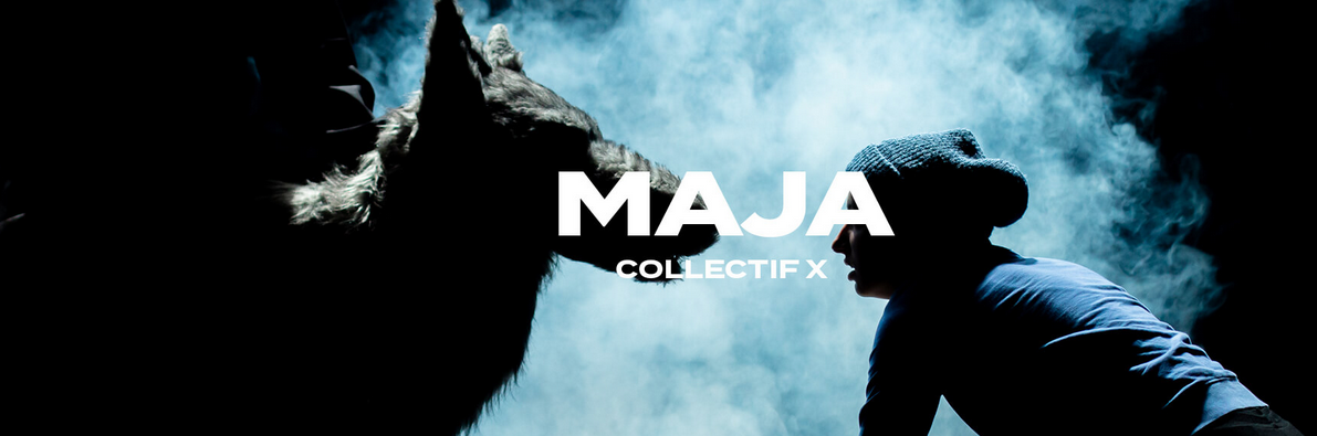 THÉÂTRE / COLLECTIF X / MAJA