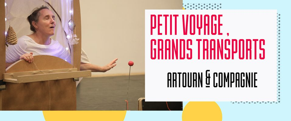 THÉÂTRE (JEUNE PUBLIC) / FÉÉ MAZINE / PETIT VOYAGE, GRANDS TRANSPORTS
