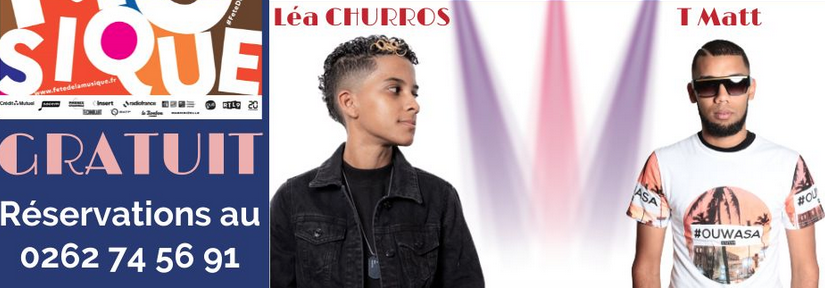 FÊTE DE LA MUSIQUE TROIS BASSINS LES HAUTS / LÉA CHURROS + T MATT