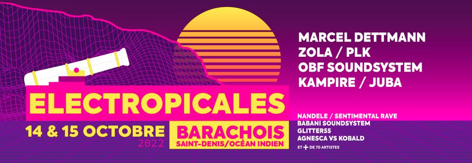 MUSIQUES ÉLECTRONIQUES / FESTIVAL LES ÉLECTROPICALES 2022