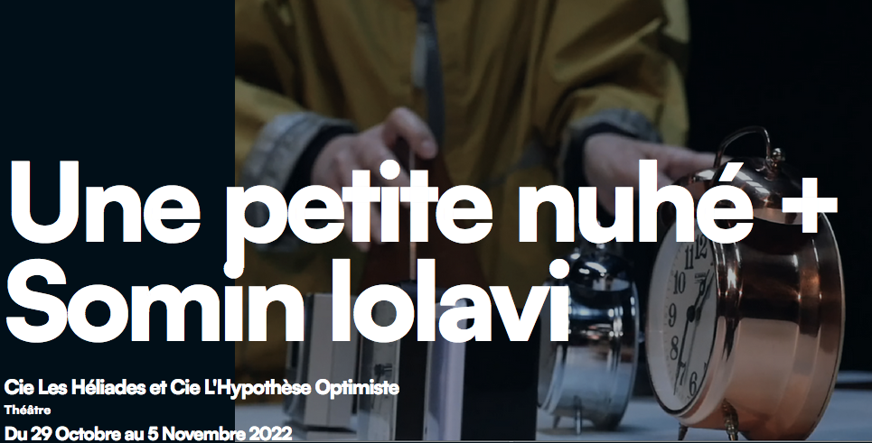 Cie Les Héliades + Cie L'Hypothèse Optimiste / Une petite nuhé + Somin lolavi