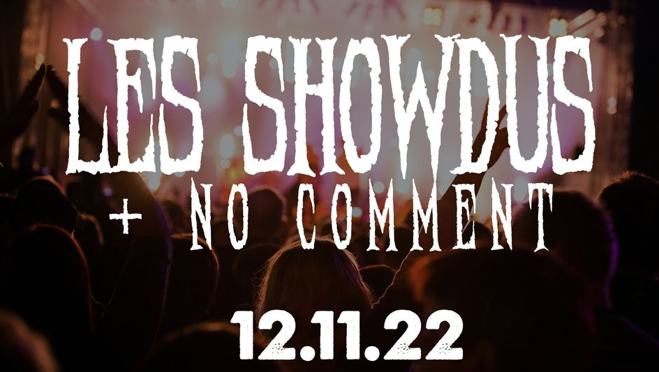 ROCK / LES SHOWDUS + NO COMMENT