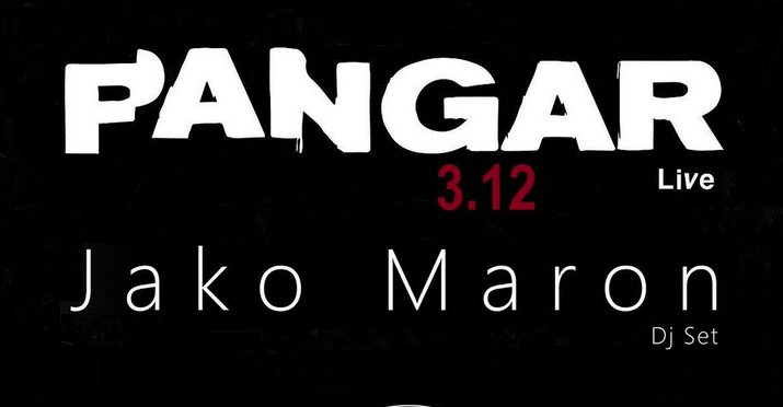 PANGAR (LIVE) + JAKO MARON (DJ SET)