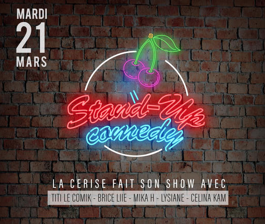 LA CERISE STAND-UP COMEDY CLUB / LYSIANE, CELINA KAM, TITI LE COMIK &amp; BRICE LIIE