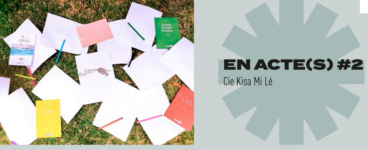 CIE KISA MI LÉ / EN ACTE(S) #2