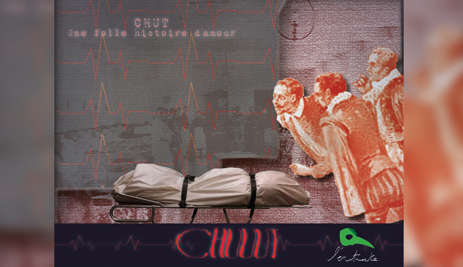 CIE L'ENTRACTE / CHUT (UNE FOLLE HISTOIRE D'AMOUR)