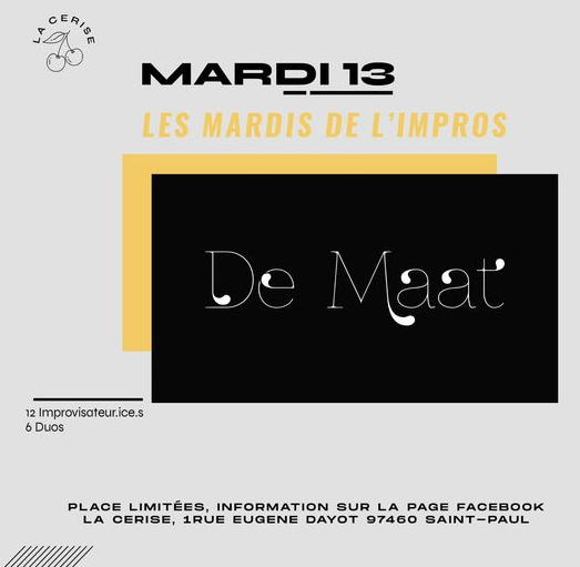 LES MARDIS DE L'IMPRO / DE MAAT