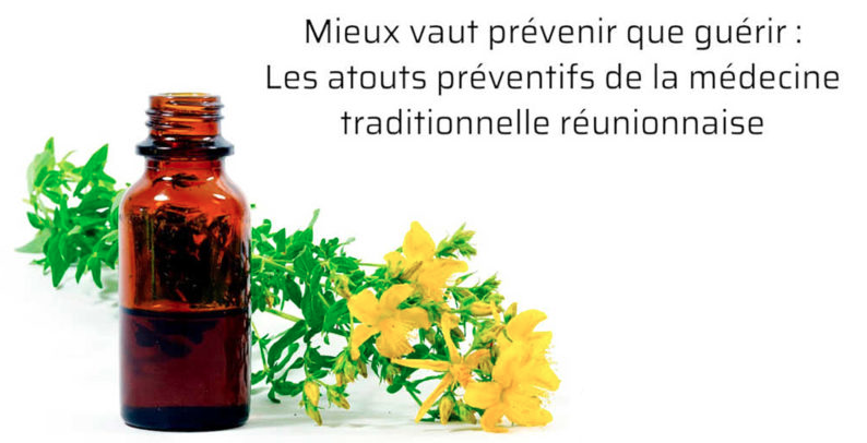 Mieux vaut prévenir que guérir : les atouts préventifs de la médecine traditionnelle réunionnaise