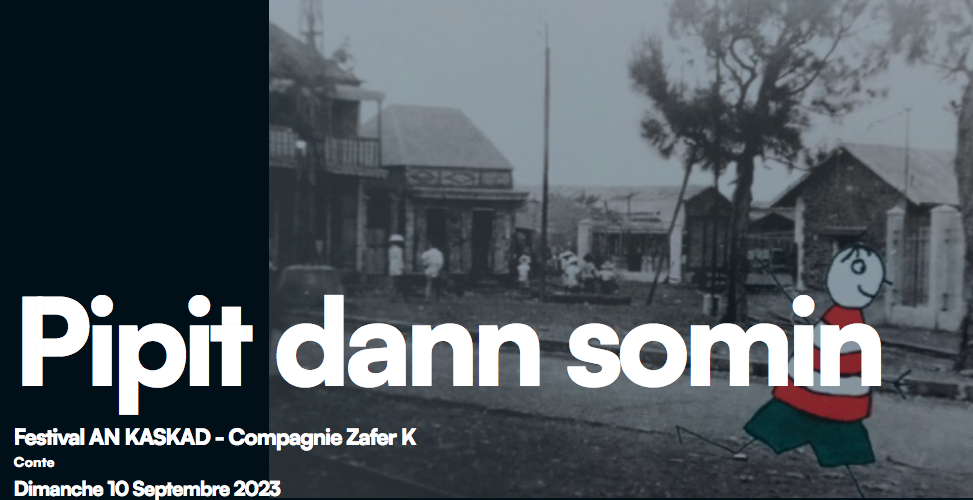 Festival AN KASKAD / Compagnie Zafer K / PIPIT DANN SOMIN