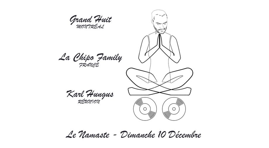 KARL HUNGUS + GRAND HUIT + LA CHIPO FAMILY