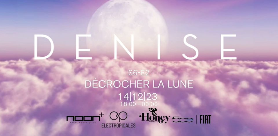 DENISE OFFICIEL / S6-E2 DÉCROCHER LA LUNE