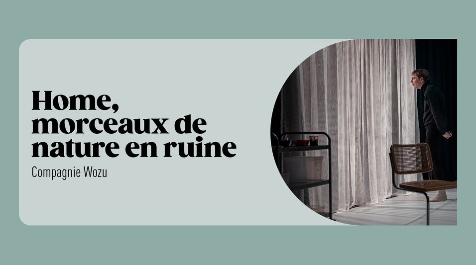 COMPAGNIE WOZU / HOME - Morceaux de nature en ruine