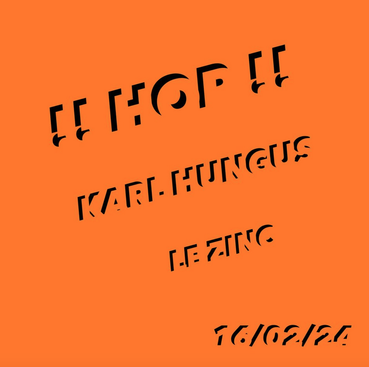 KARL HUNGUS / HOP @ LE ZINC