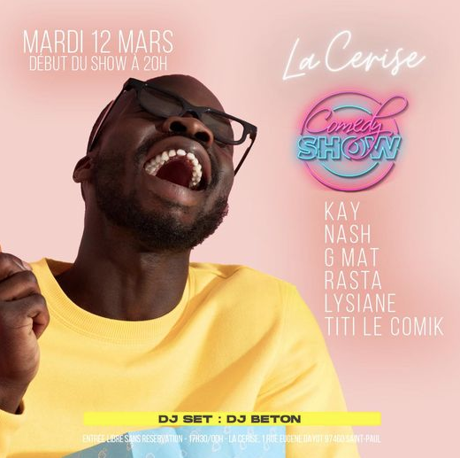 LA CERISE COMEDIE CLUB / TITI, Lysiane, G-mat comedy, Nash, Rasta , G-Mat &amp; Dj Beton