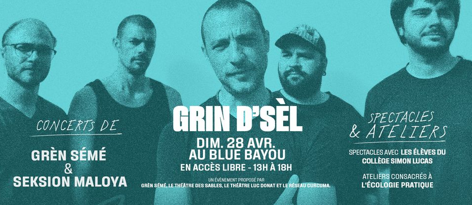 GRIN D'SÈL / JOURNÉE ÉCOCITOYENNE AVEC CONCERTS DE GRÈN SÉMÉ & SEKSION MALOYA