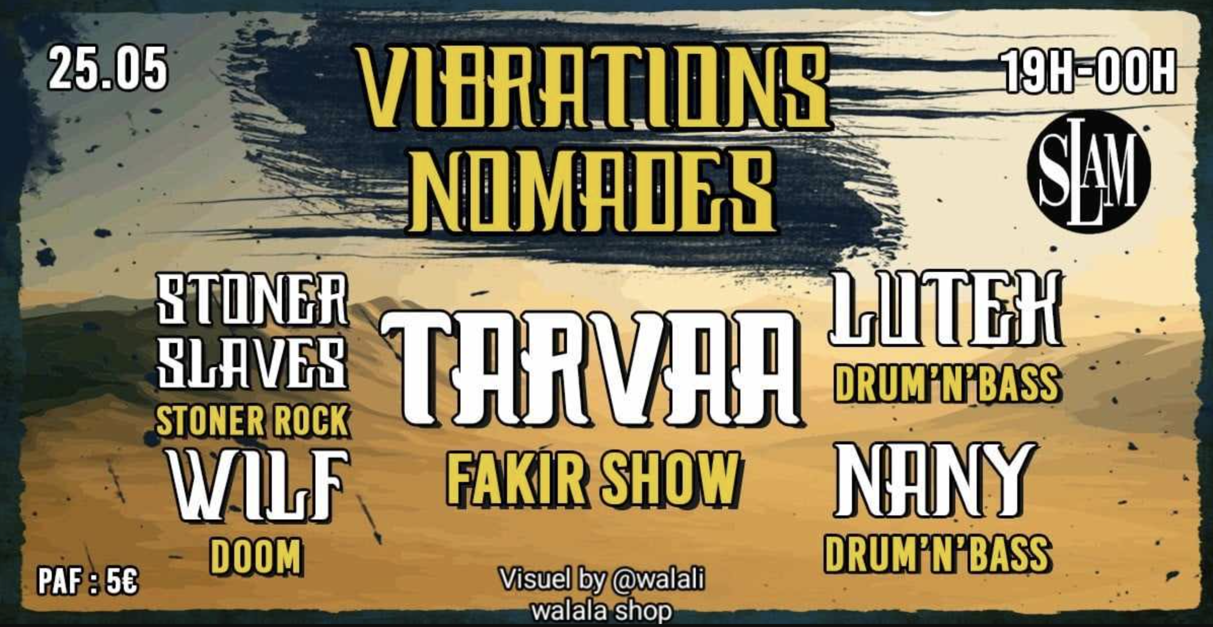 VIBRATIONS NOMADES / STONER SLAVES + WILF + RUN'N'BASS