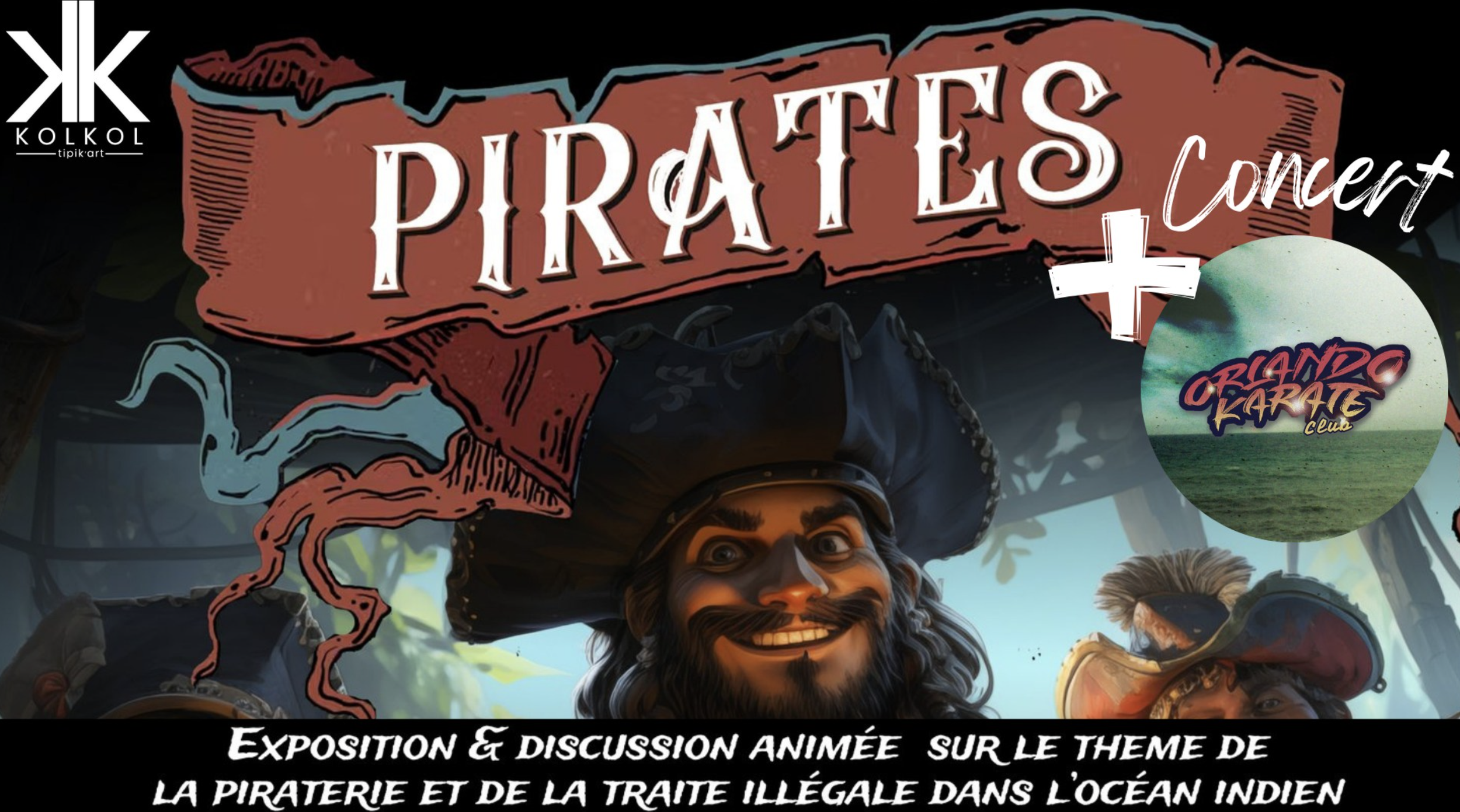 EXPO & DISCUSSION / KOLKOL PRÉSENTE "PIRATES" + CONCERT POST ROCK DE ORLANDO KARATÉ CLUB