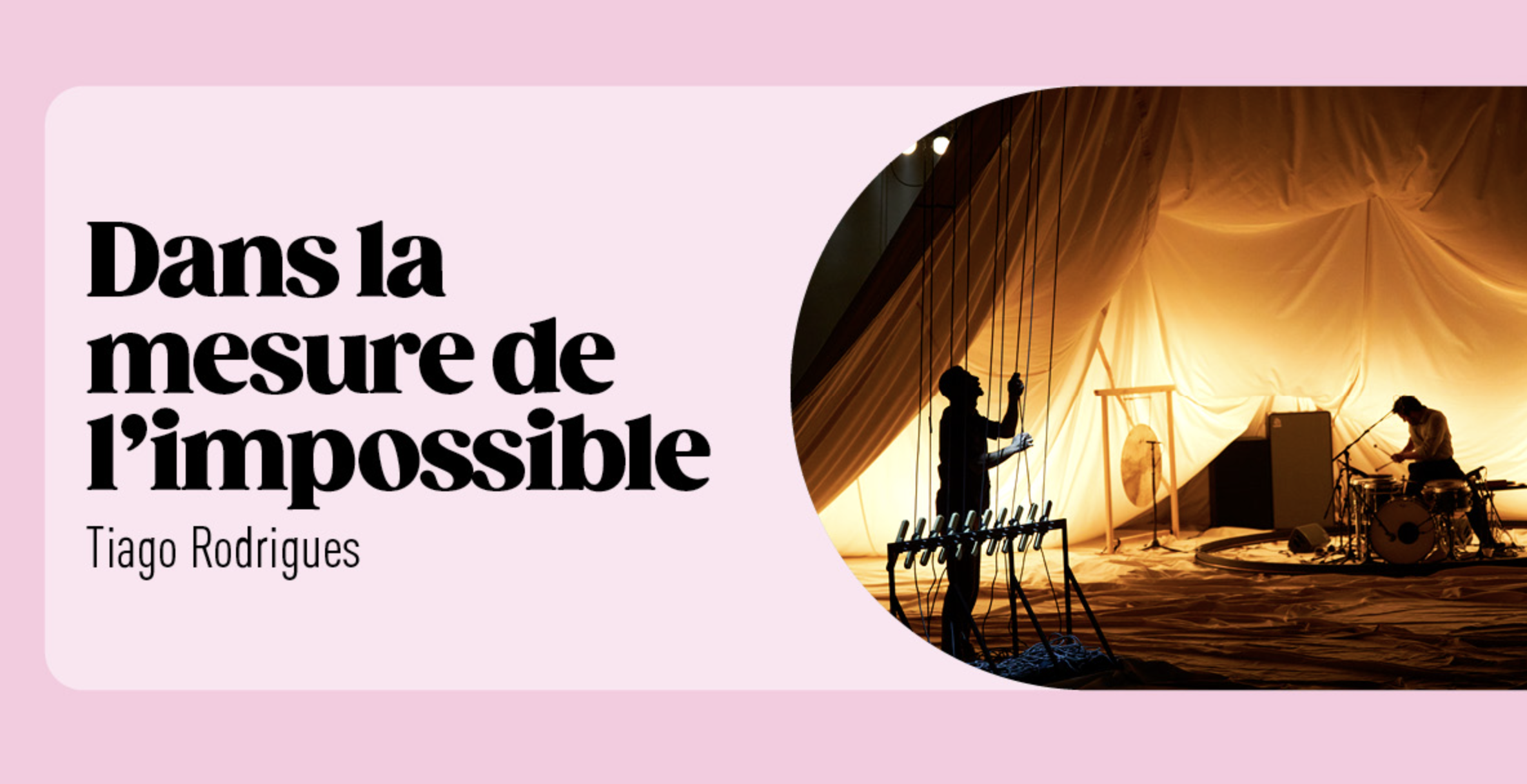 TIAGO RODRIGUES / DANS LA MESURE DE L'IMPOSSIBLE (17-27-33€)