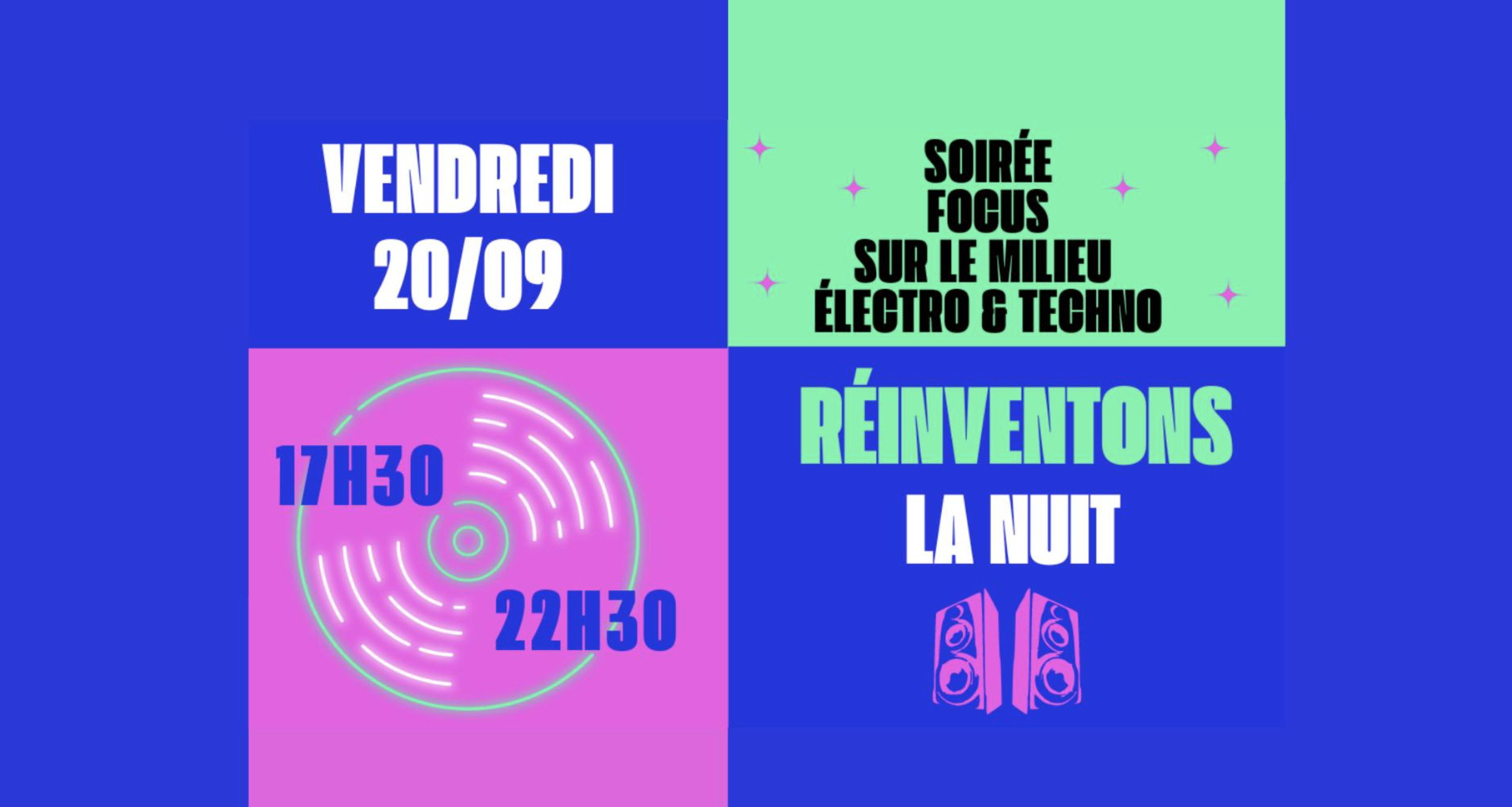 RÉINVENTONS LA NUIT / FOCUS SUR LE MILIEU ÉLECTRO-TECHNO (PRIX LIBRE ET CONSCIENT)
