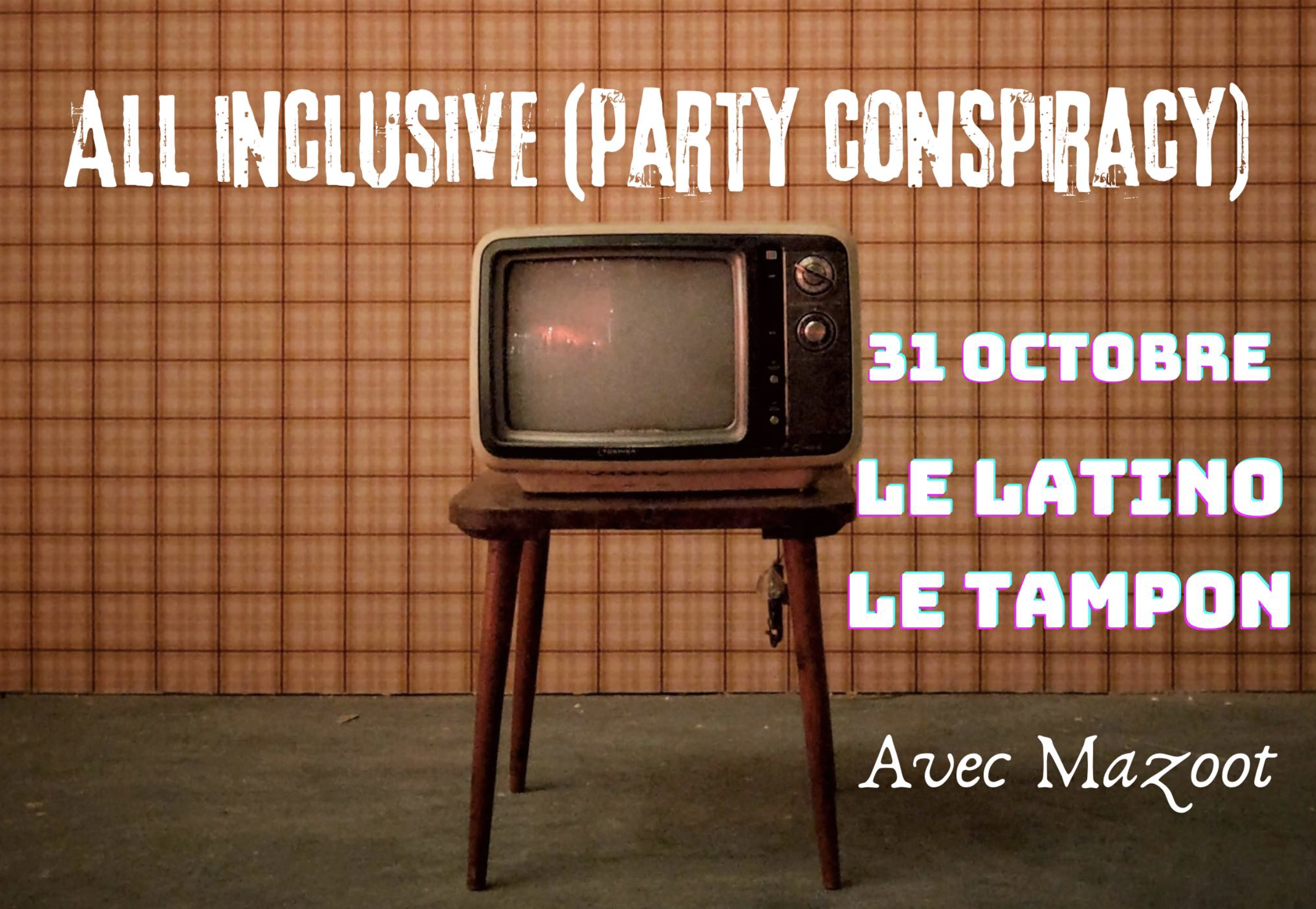 ROCK / ALL INCLUSIVE PARTY CONSPIRACY + MAZOOT (GRATUIT)