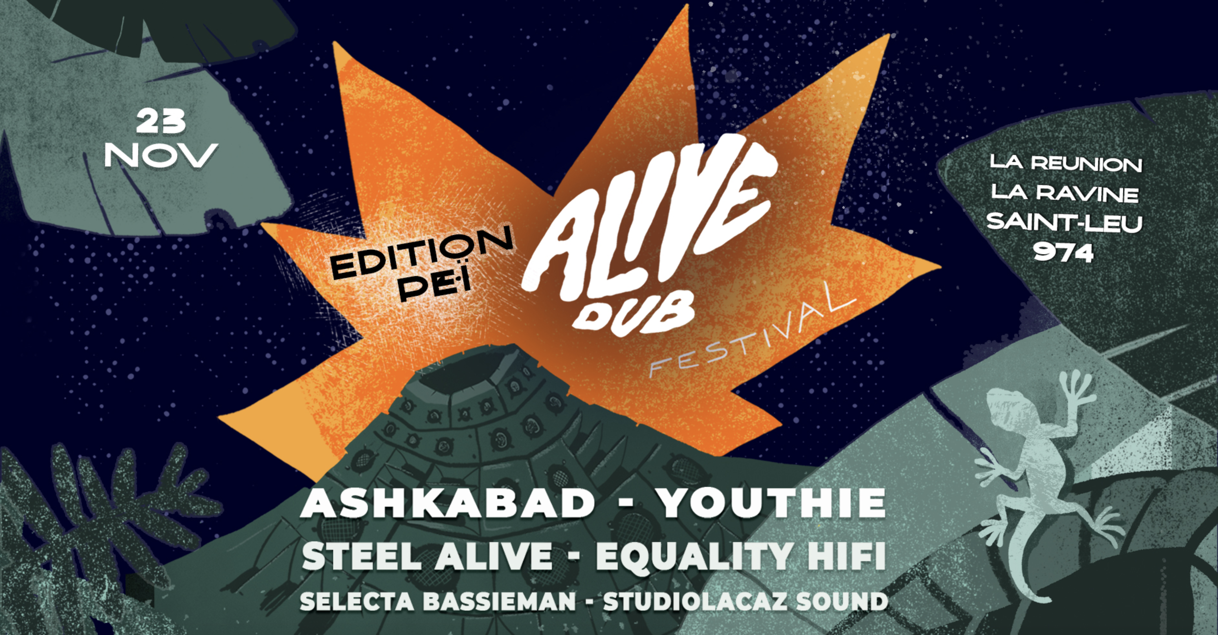 ALIVE DUB FESTIVAL / ASHKABAD + YOUTHIE + STEEL ALIVE + EQUALITY HIFI + SELECTA BASSIEMAN + STUDIO LACAZE SOUND (20-22€)