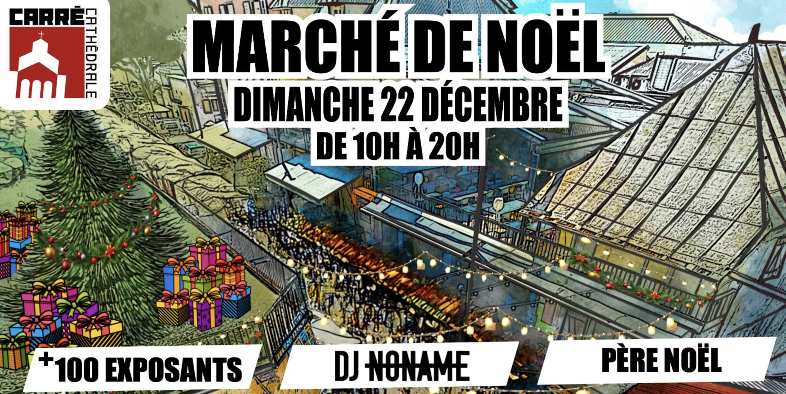 MARCHÉ DE NOËL AU CARRÉ CATHÉDRALE / DJ NONAME (GRATUIT)
