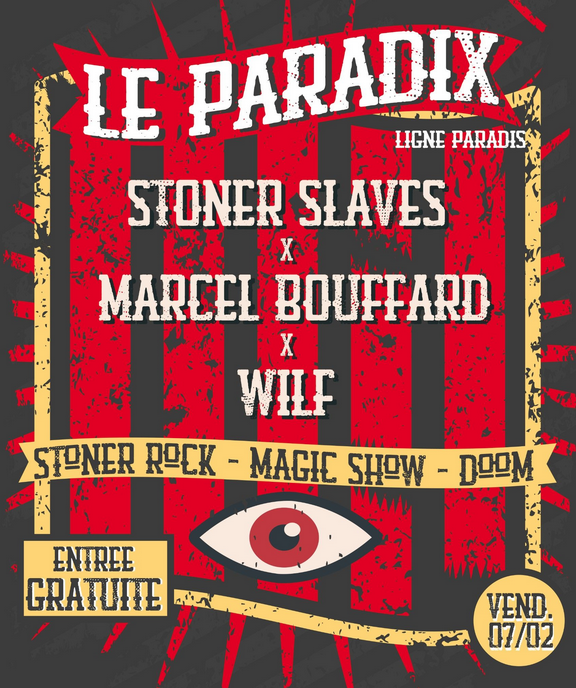 ROCK STONER DOOM + MAGIE / STONER SLAVES + WILF + MARCEL BOUFFARD (GRATUIT)