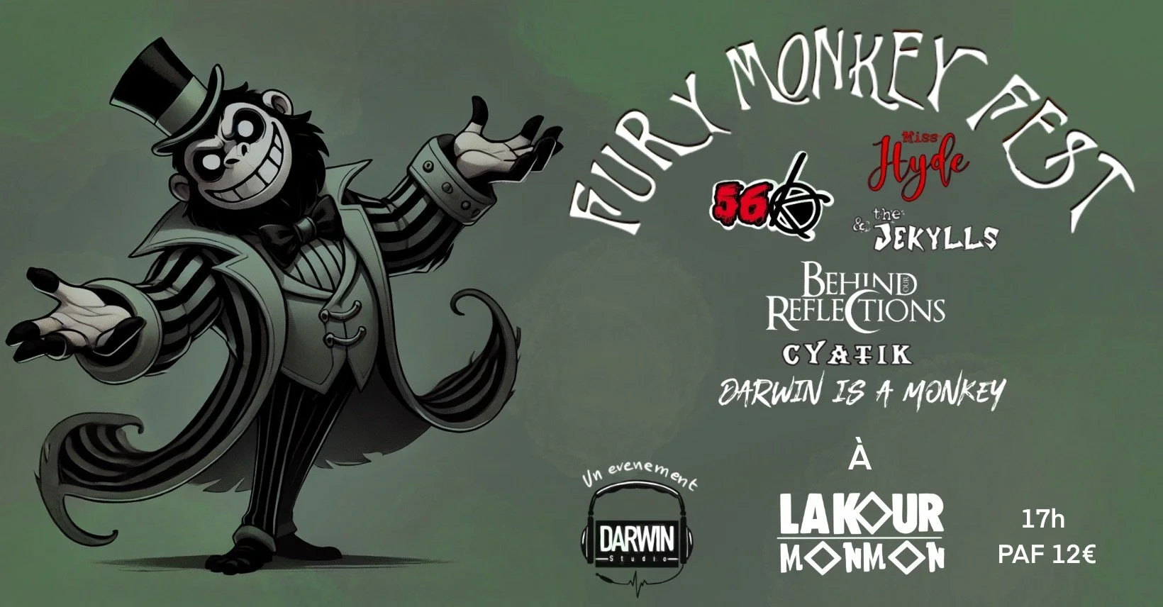 FURY MONKEY FEST #1 / 56K + MISS HYDE AND THE JEKYLLS + BEHIND OUR REFLECTIONS + CYATIK + DARWIN IS A MONKEY (12€)