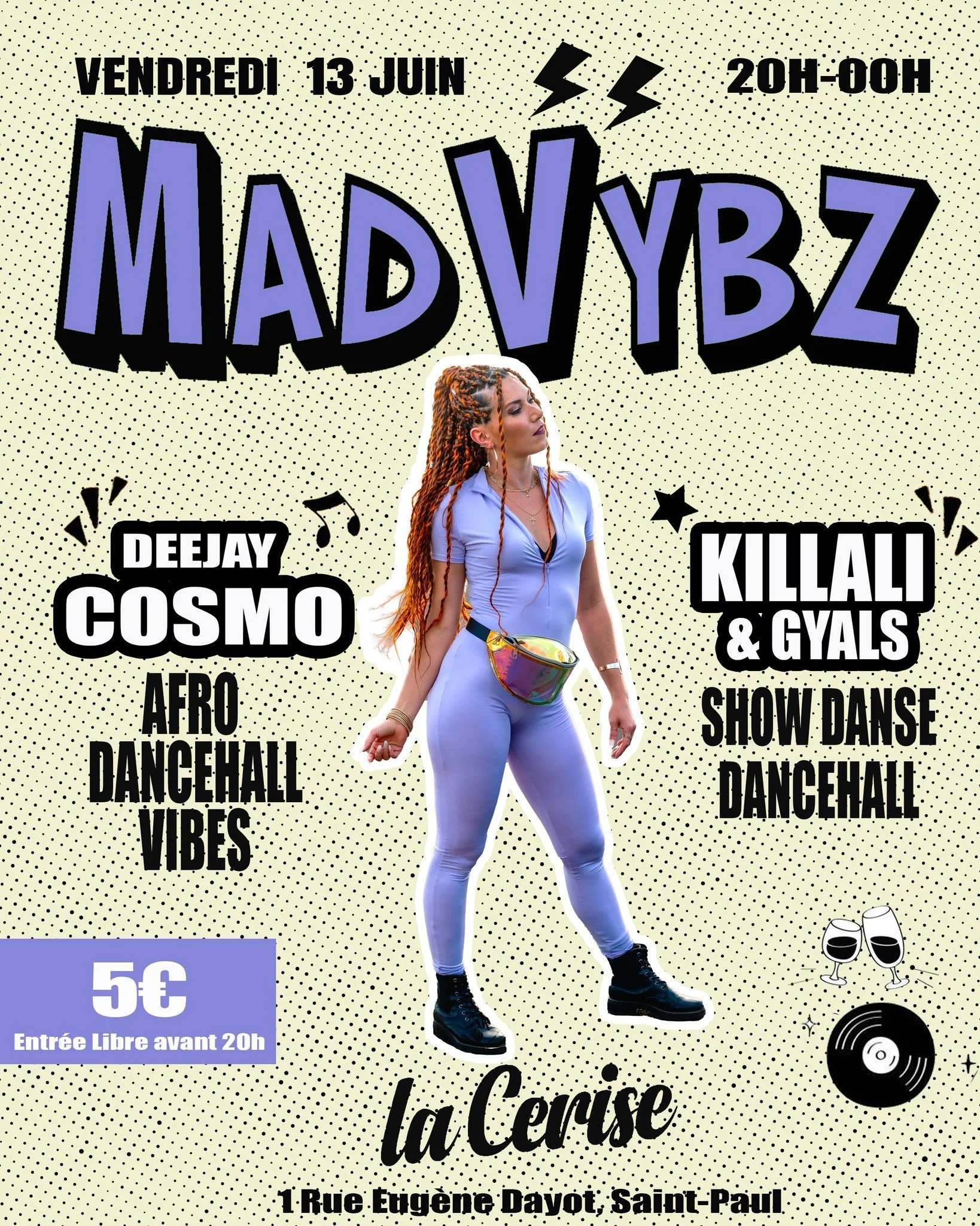 MAD VYBZ #9 / DEEJAY COSMO + SHOWDANCE DE KILLALI (5€)