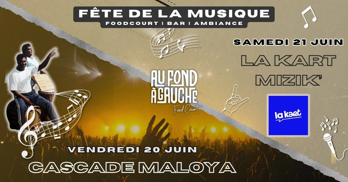 FÊTE DE LA MUSIQUE AU FOODCOURT AU FOND À GAUCHE / CASCADE MALOYA (GRATUIT)