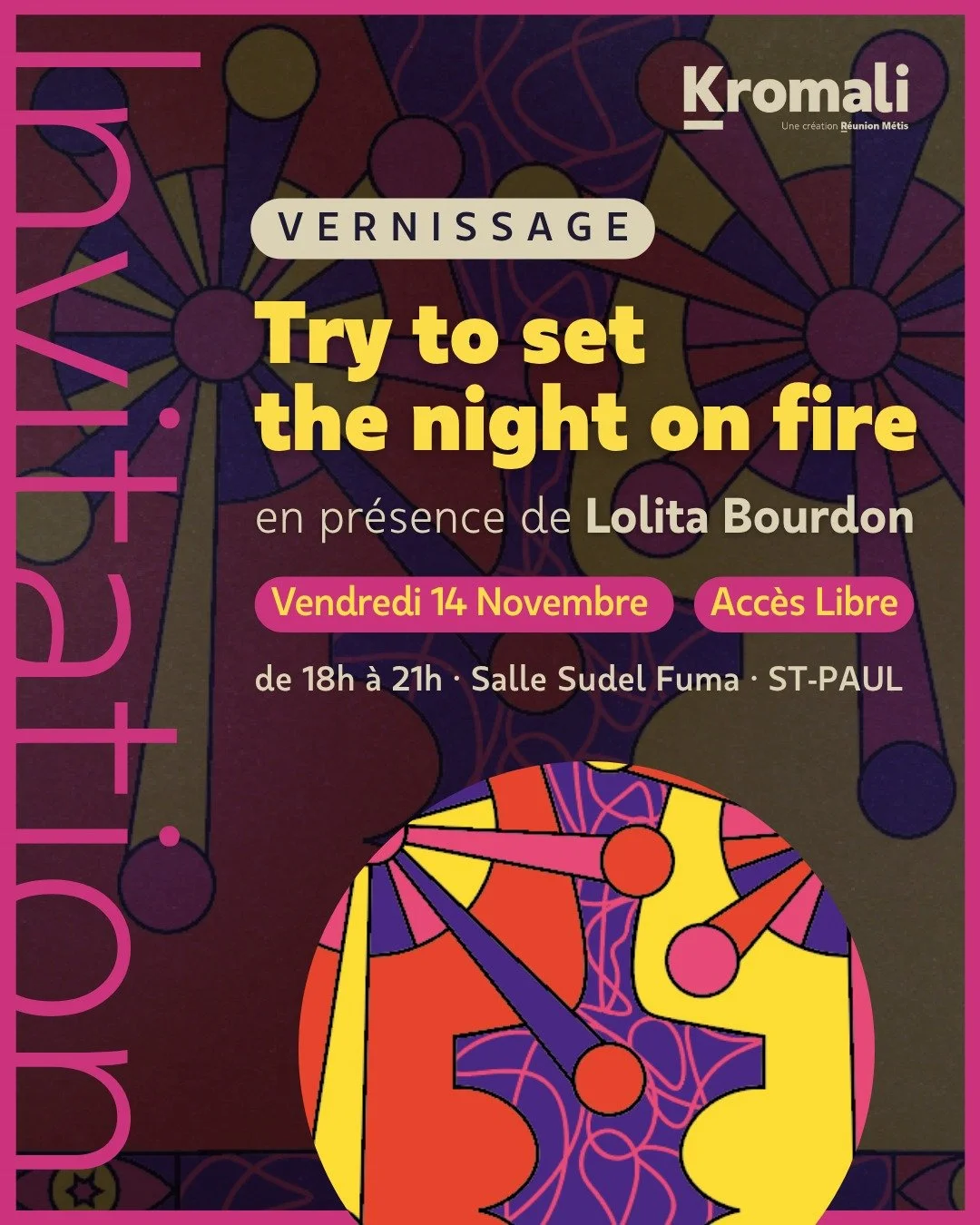 KROMALI / VERNISSAGE / LOLITA BOURDON / TRY TO SET THE NIGHT ON FIRE (GRATUIT)