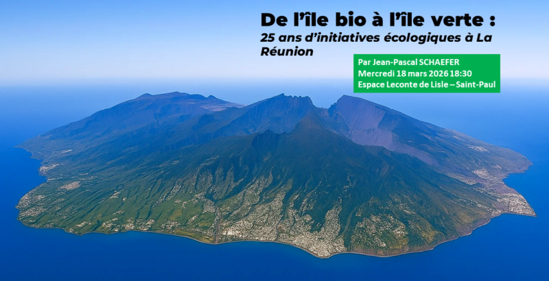 De l’île bio à l’île verte : 25 ans d’initiatives écologiques à La Réunion (GRATUIT)