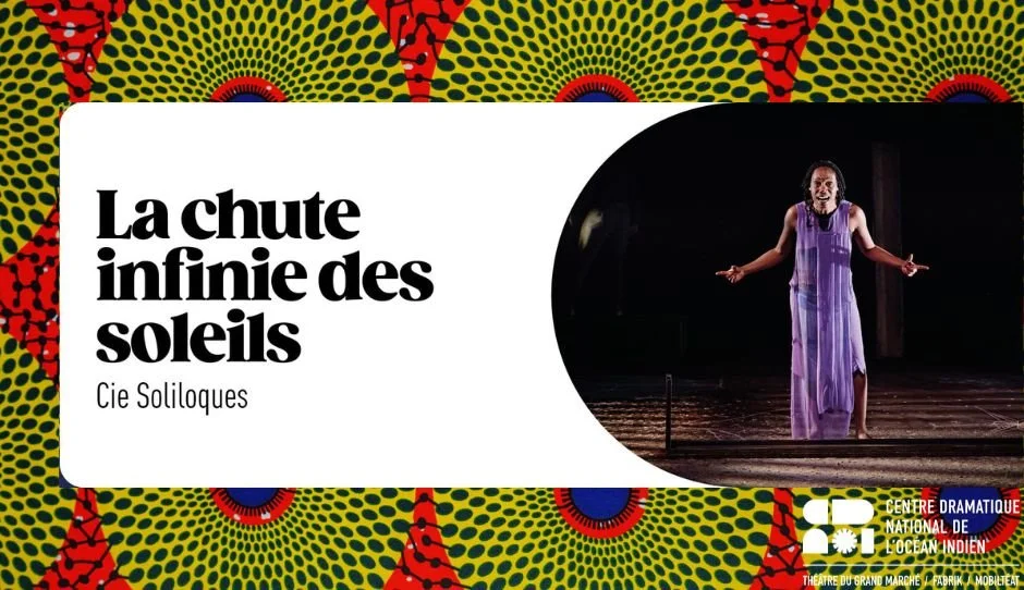 CIE SOLILOQUES / LA CHUTE INFINIE DES SOLEILS (5-12-15€)