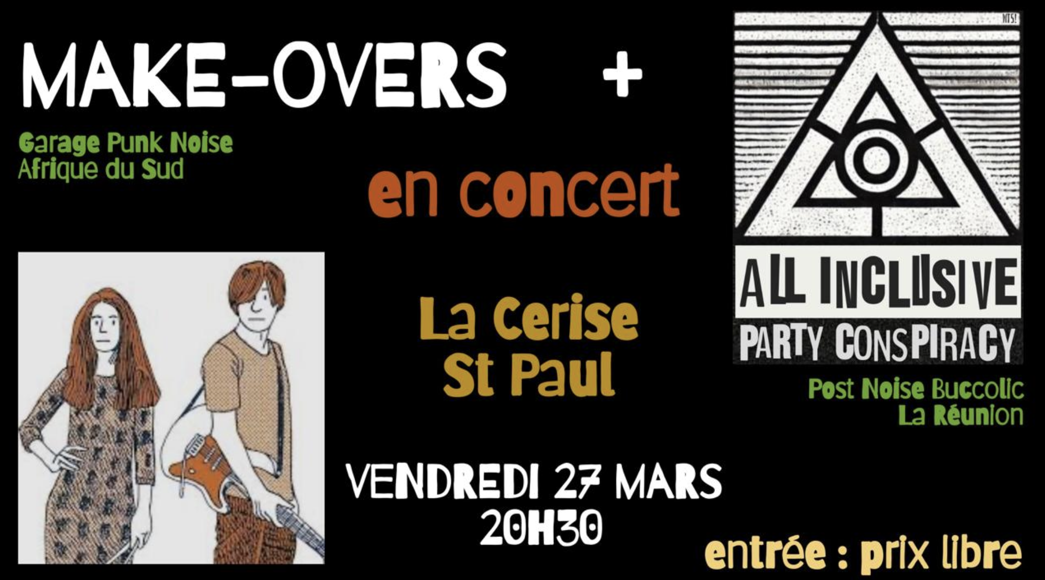 ROCK NOISE / MAKE-OVERS + ALL INCLUSIVE PARTY CONSPIRACY (PRIX LIBRE)