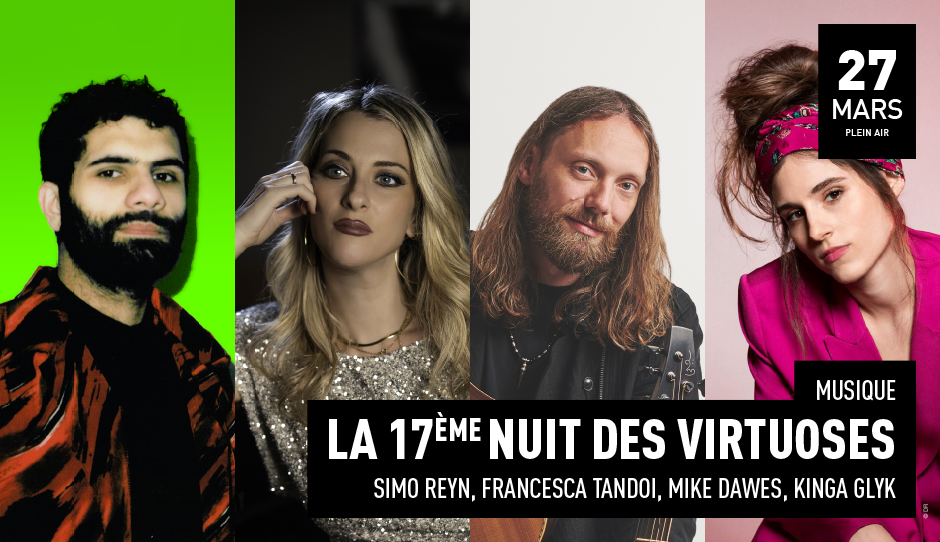 LA NUIT DES VIRTUOSES #17 / Mustafa Olgan, Francesca Tandoi, Mike Dawes, Kinga Glyk (28-33-39€)