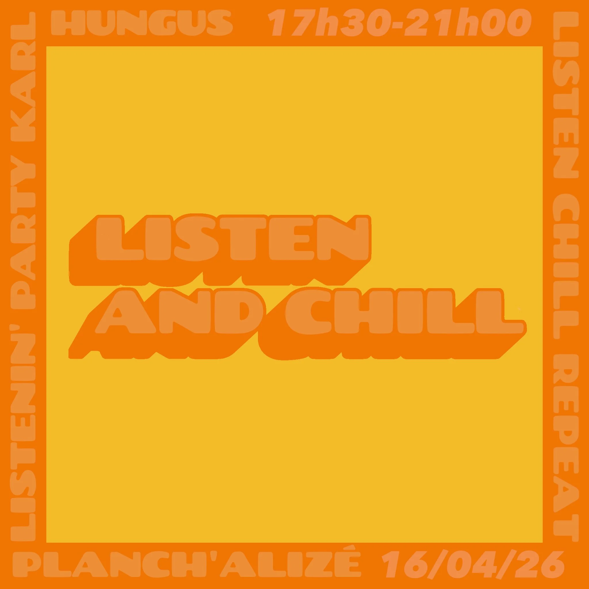 LISTEN & CHILL / KARL HUNGUS (GRATUIT)