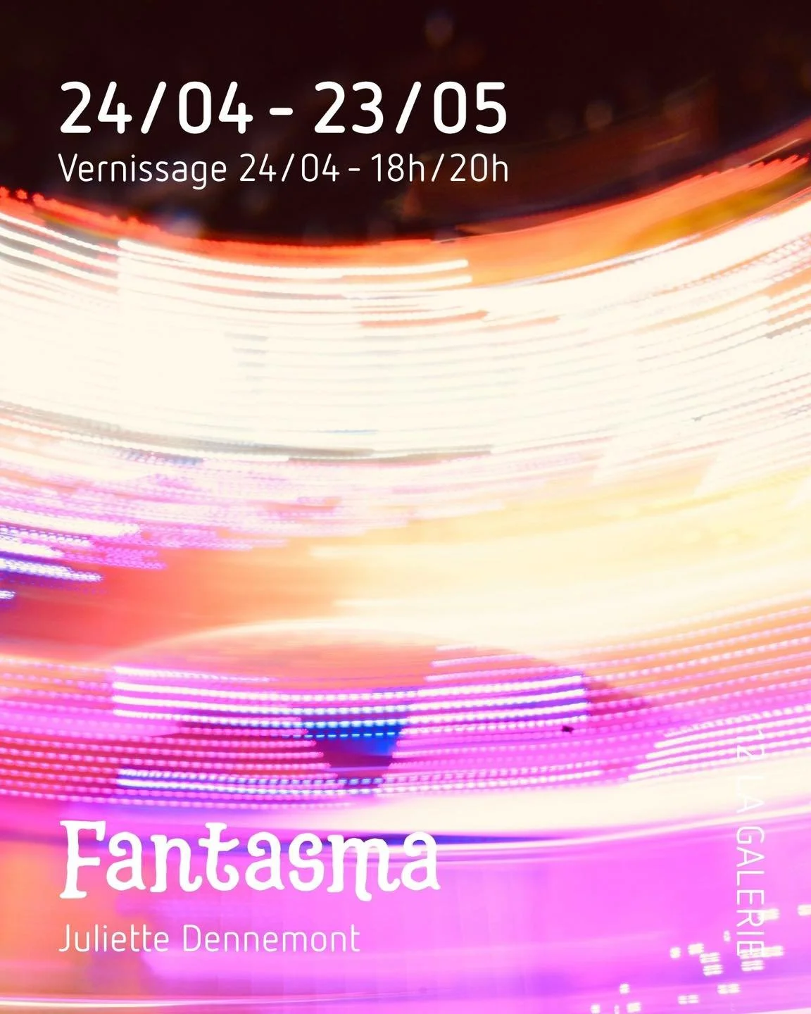 VERNISSAGE / JULIETTE DENNEMONT / FANTASMA (GRATUIT)