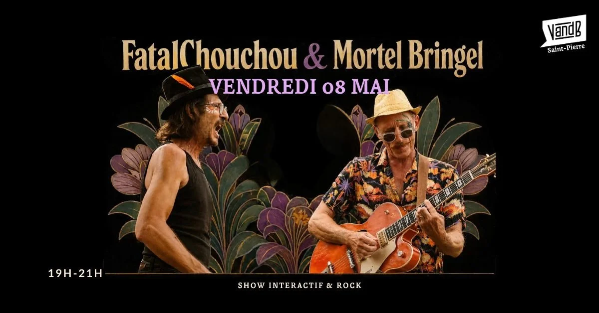 SHOW INTERACTIF ROCK / FATAL CHOUCHOU &amp; MORTEL BRINGEL (GRATUIT)