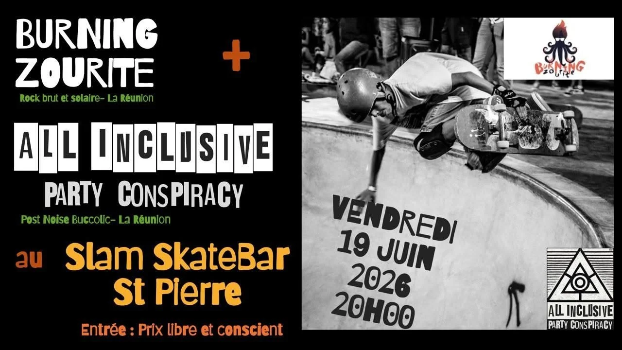 ROCK / BURNING ZOURITE + ALL INCLUSIVE PARTY CONSPIRACY (PRIX LIBRE)