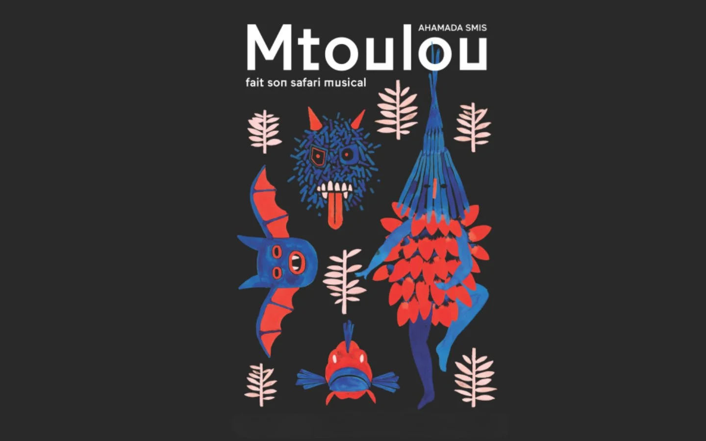 AHAMADA SMIS / MTOULOU FAIT SON SAFARI MUSICAL (5-8€)
