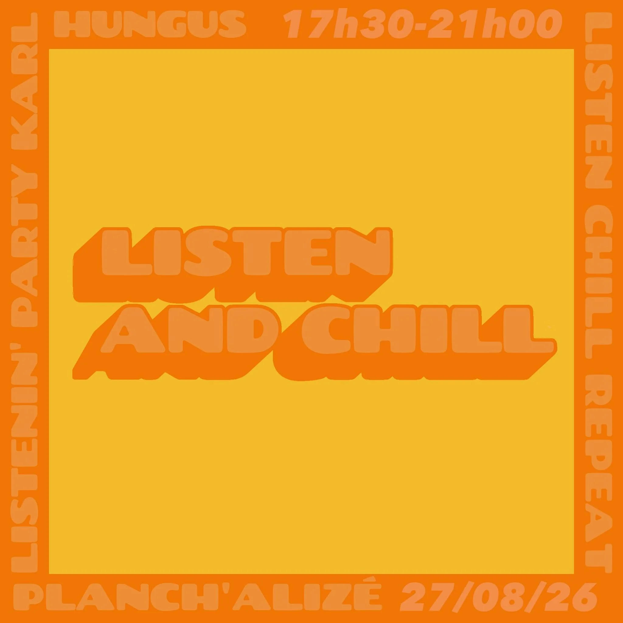 LISTEN &amp; CHILL / KARL HUNGUS (GRATUIT)
