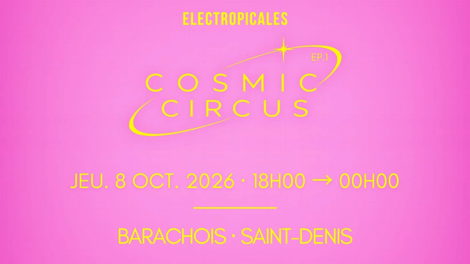 ELECTROPICALES PRÉSENTE COSMIC CIRCUS #1 (10€)