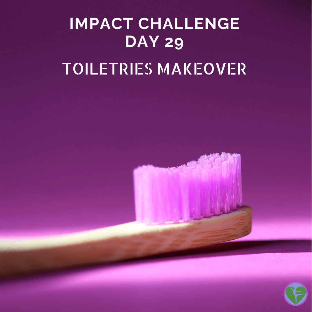 Day 29 | Toiletries Makeover
